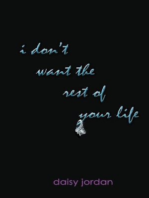 cover image of I Don't Want the Rest of Your Life